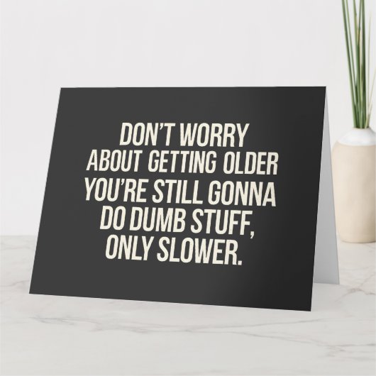 Carte Ne vous inquiétez pas de vieillir  (Devant)