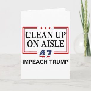Carte Nettoyage dans l'allée 47 Impeach Trump 86 47 Anti