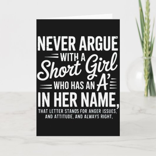 Carte Never Argue With A Short Girl With An A In Her Nam (Devant)