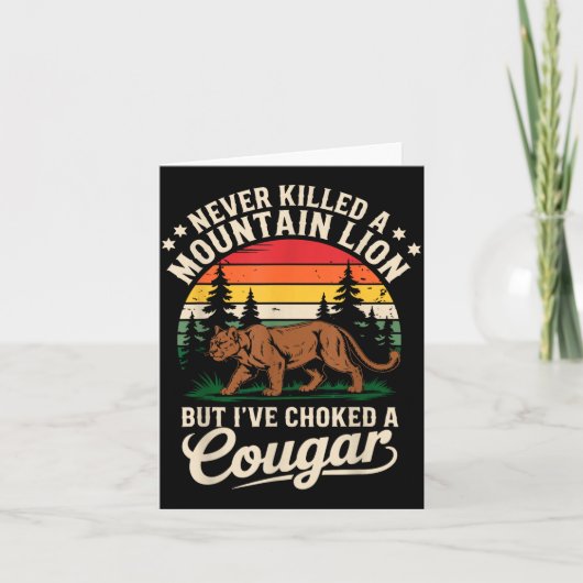 Carte Never Killed A Mountain Lion Funny Cougar Hunting (Devant)