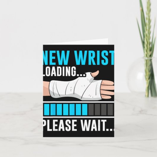 Carte New Wrist Loading... Please Wait... Broken Arm Cas (Devant)
