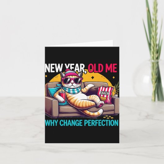 Carte New Year Old Me Why Change Perfection Funny Humor (Devant)