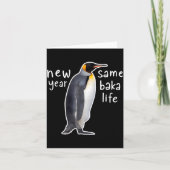 Carte New Year Same Baka Life Funny Penguin  (Devant)