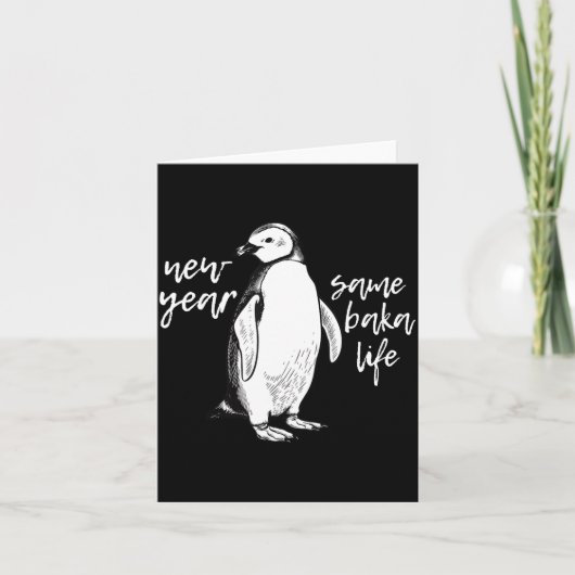 Carte New Year Same Baka Life Funny Penguin Joke  (Devant)