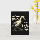 Carte New Year Same Baka Life Goose Silly Funny (Fleur jaune)