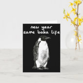 Carte New Year Same Baka Life Humor Penguin Joke  (Fleur jaune)