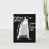 Carte New Year Same Baka Life Penguin Funny Joke Sarcast (Devant)