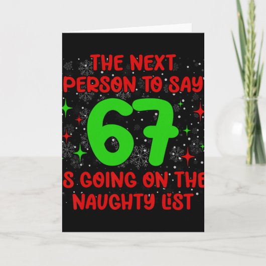 Carte Next Person To Say 6 7 Naughty List Funny Christma (Devant)