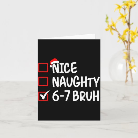 Carte Nice Naughty 6 7 Bruh 67 Christmas Six Seven Xmas (Fleur jaune)