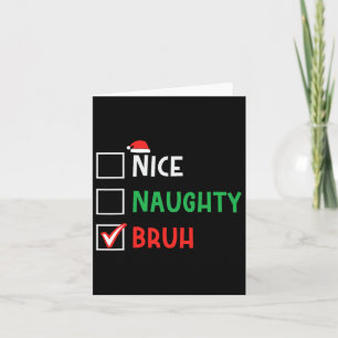 Carte Nice Naughty Bruh Funny Noël Famille de jumelage