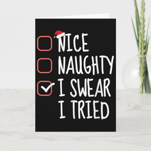 Carte Nice Naughty I Swear I Tried Christmas List Santa (Devant)