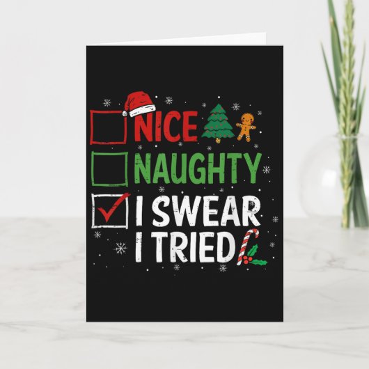 Carte Nice Naughty I Swear I Tried Christmas List Xmas S (Devant)