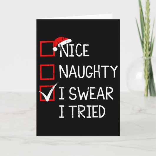 Carte Nice Naughty I Swear I Tried Christmas List Xmas S (Devant)