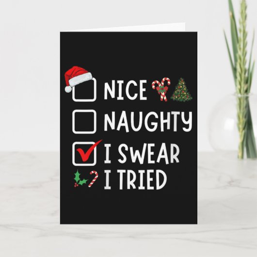 Carte Nice Naughty I Swear I Tried Funny Christmas List (Devant)