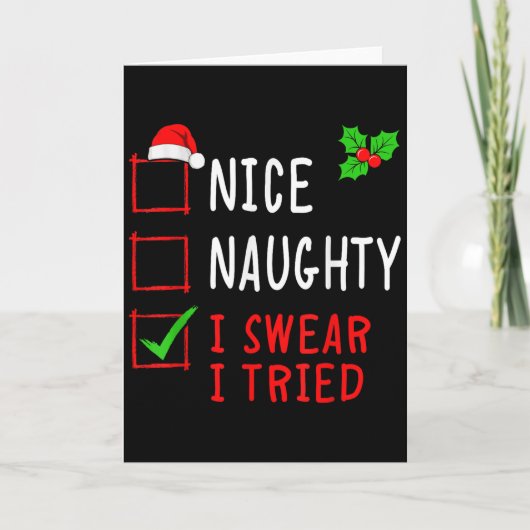 Carte Nice Naughty I Swear I Tried Funny Christmas List (Devant)