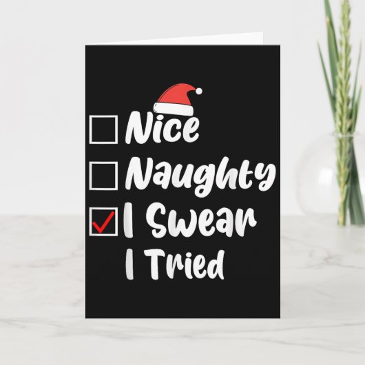 Carte Nice Naughty I Swear I Tried Funny Christmas List (Devant)