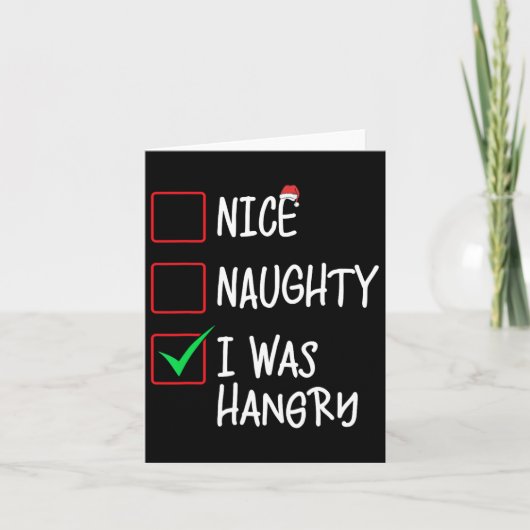 Carte Nice Naughty I Was Hangry Christmas List Père Noël (Devant)