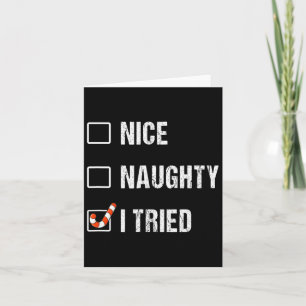 Carte Nice Naughty J'Ai Essayé Funny Noël