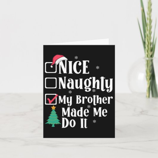 Carte Nice Naughty Mon Frère M'A Fait Le Faire Noël Li (Devant)
