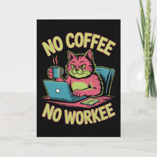 Carte No Coffee No Workee Funny Card Coffee Lover Humor