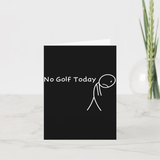 Carte No Golf Today Funny Sad Stickman Golfer Golfers Me (Devant)