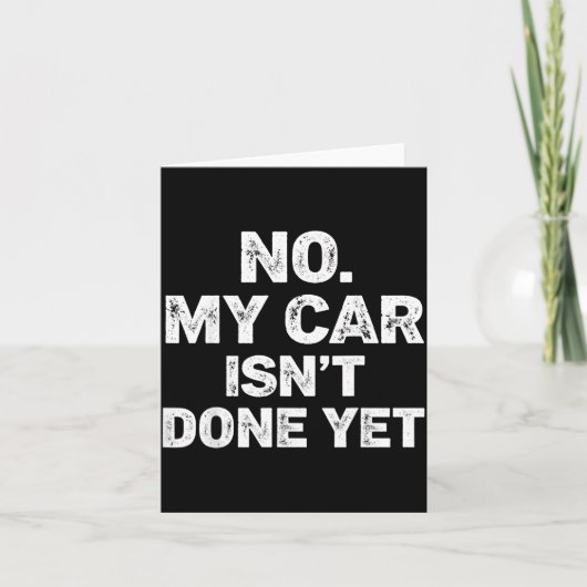 Carte No My Car Is Not Ready Funny Mechanic  (Devant)
