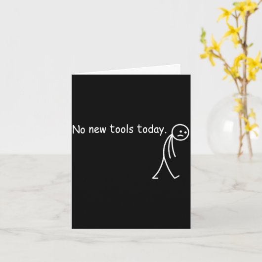 Carte No New Tools Today  (Fleur jaune)