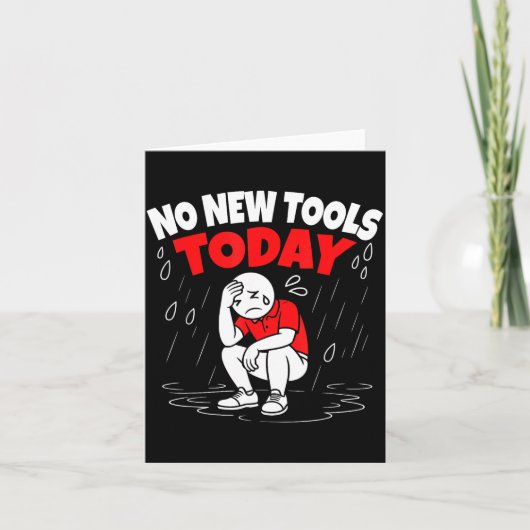 Carte No New Tools Today Funny (Devant)