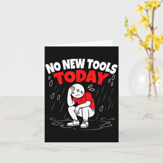 Carte No New Tools Today Funny (Fleur jaune)