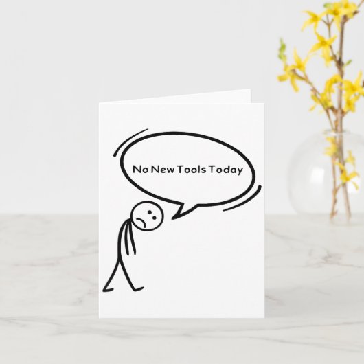 Carte No New Tools Today Funny  (Fleur jaune)