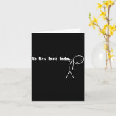 Carte No New Tools Today Funny Meme  (Fleur jaune)