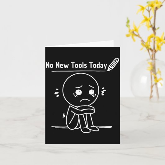 Carte No New Tools Today Funny Saying Design  (Fleur jaune)