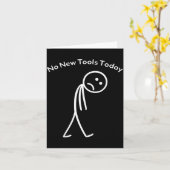Carte No New Tools Today Funny Work Humor Design  (Fleur jaune)