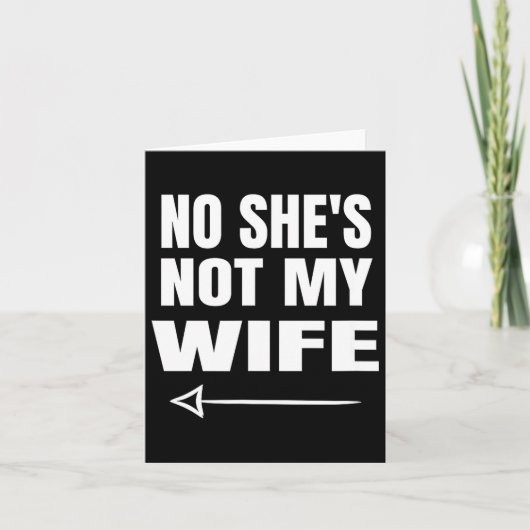 Carte No She's Not My Wife Identity Not With Him (Devant)