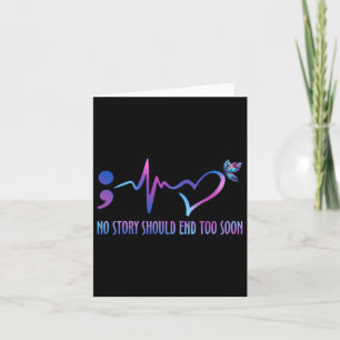 Carte No Story Should End Too Soon Suicide Prevention