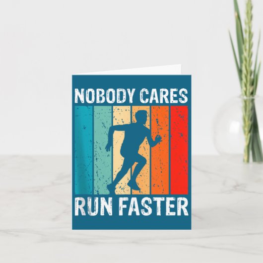 Carte Nobody Cares Run Faster Funny Sarcastic Runner Quo (Devant)
