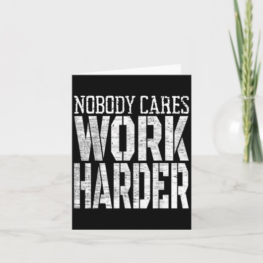 Carte Nobody Cares Work Harder Fitness Workout Motivatio (Devant)