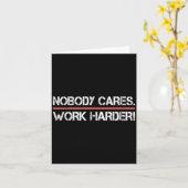 Carte Nobody Cares Work Harder Tee Shirt- Insration Moti (Fleur jaune)