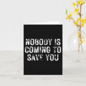 Carte Nobody Is Coming To Save You Motivational Hustle G (Fleur jaune)