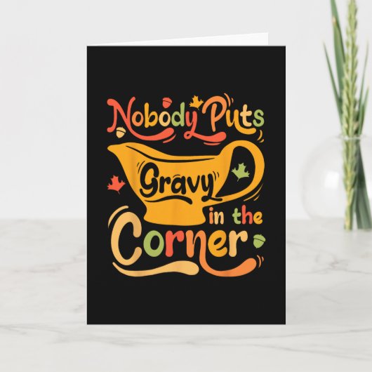 Carte Nobody Puts Gravy In The Corner  (Devant)