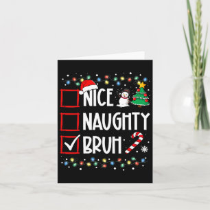 Carte Noël Nice Naughty Bruh Funny Liste de Noël Femmes