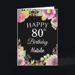 Carte noire 80th Birthday Watercolor Floral Flower<br><div class="desc">80e Anniversaire Floral Flowers Carte noire avec nom et âge personnalisés. Pour plus de personnalisation,  cliquez sur le bouton "Customiser" et utilisez notre outil de conception pour modifier ce modèle.</div>
