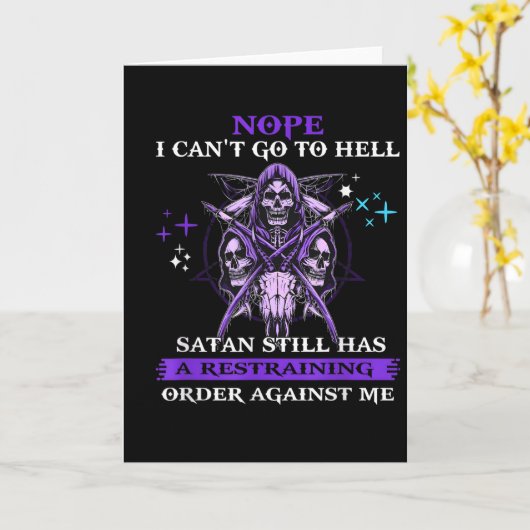 Carte Nope I Can't Go To Hell Satan Still Has A Restrain (Fleur jaune)