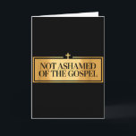 Carte Not Ashamed Of The Gospel Proud Christian Bible Ve<br><div class="desc">Not Ashamed Of The Gospel Proud Christian Bible Verse Faith</div>