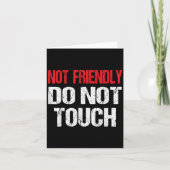 Carte Not Friendly Do Not Touch Funny Sarcasm Quote  (Devant)