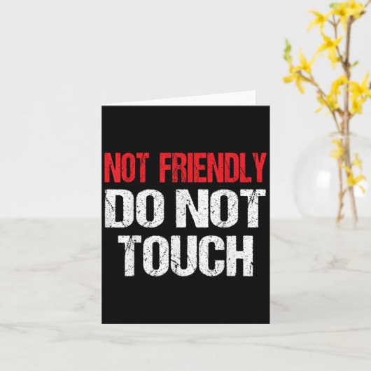 Carte Not Friendly Do Not Touch Funny Sarcasm Quote  (Fleur jaune)