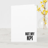 Carte Not My KPI Sarcastic Corporate Greeting Card (Fleur jaune)