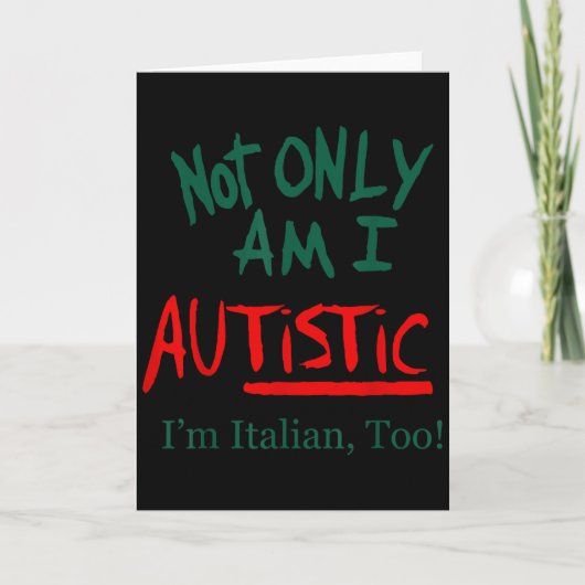 Carte Not Only Am I Autistic I'm Italian Too Funny Chris (Devant)