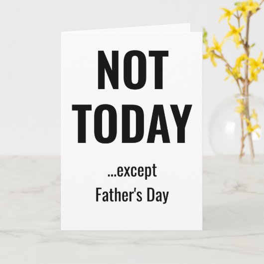 Carte NOT TODAY - Except Father's Day (Fleur jaune)