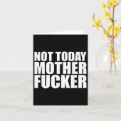Carte Not Today Mother Forer - Werful Motivational State (Fleur jaune)